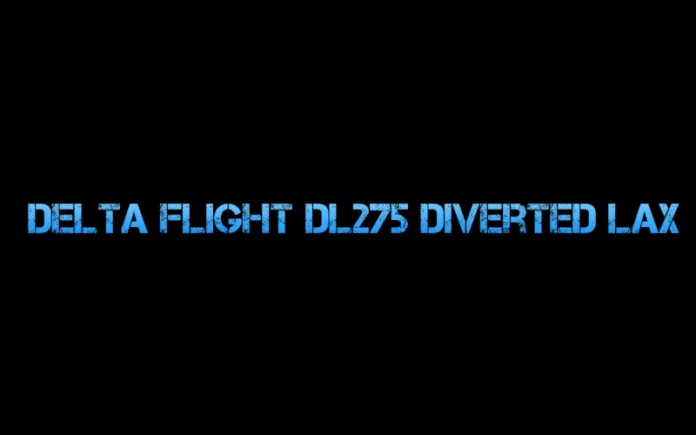 delta flight dl275 diverted lax