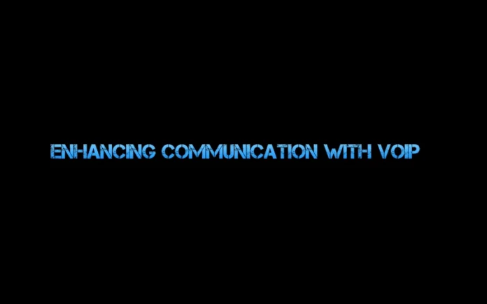 Enhancing Communication with VoIP